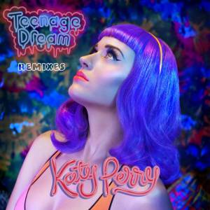 Katy Perry : Teenage Dream