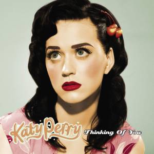 Katy Perry Thinking of You, 2009
