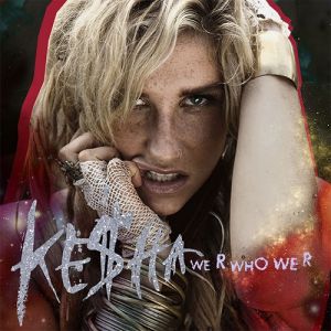 Album Ke$ha - We R Who We R