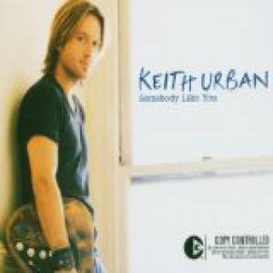 Keith Urban Somebody Like You, 2002