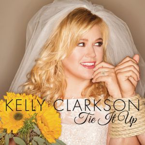 Kelly Clarkson Tie It Up, 2013
