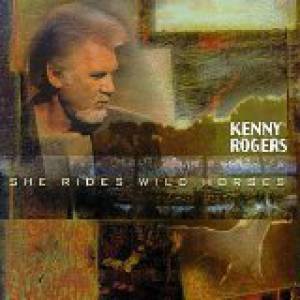 Kenny Rogers : She Rides Wild Horses