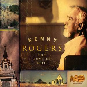 Kenny Rogers The Love Of God, 2011