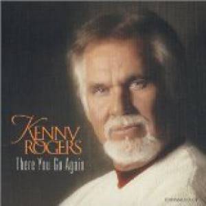 Kenny Rogers There You Go Again, 2000