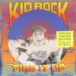 Album Kid Rock - Fire It Up