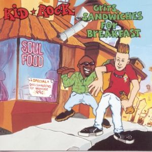 Kid Rock Grits Sandwiches for Breakfast, 1990