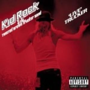 Album Live Trucker - Kid Rock
