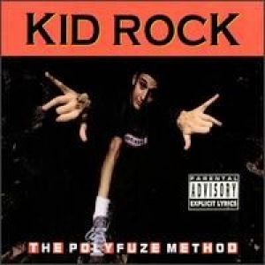 Album Kid Rock - The Polyfuze Method