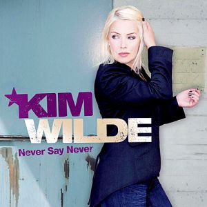 Kim Wilde : Never Say Never