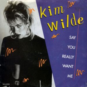 Kim Wilde Say You Really Want Me, 1986