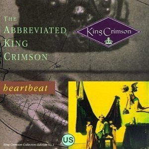 Album King Crimson - Heartbeat: The Abbreviated King Crimson