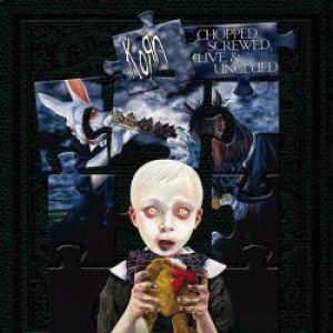 Album Korn - Chopped, Screwed, Live and Unglued