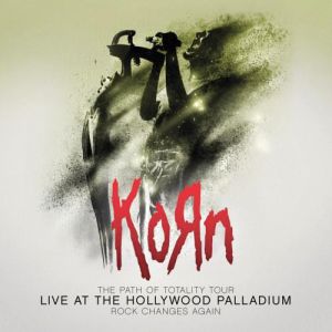 Album The Path of Totality Tour – Live at the Hollywood Palladium - Korn