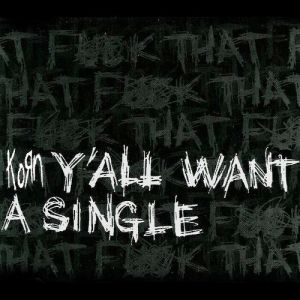 Korn : Y'All Want a Single
