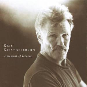 Kris Kristofferson : A Moment of Forever