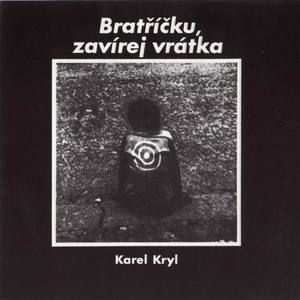 Album Bratříčku, zavírej vrátka - Karel Kryl