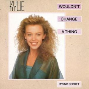 Kylie Minogue Wouldn't Change a Thing, 1989