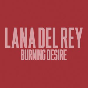 Album Lana Del Rey - Burning Desire