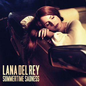 Lana Del Rey Summertime Sadness, 2012