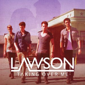 Lawson Taking Over Me, 2012