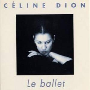 Album Celine Dion - Le ballet