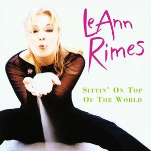 Album Sittin' on Top of the World - LeAnn Rimes