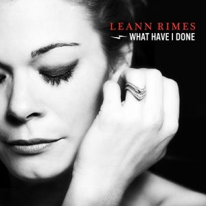 Album LeAnn Rimes - What Have I Done