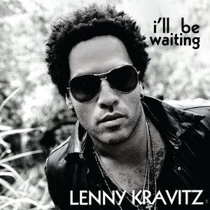 Lenny Kravitz : I'll Be Waiting