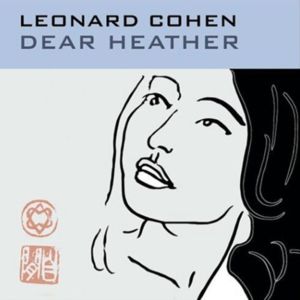 Leonard Cohen Dear Heather, 2004