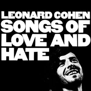 Leonard Cohen : Songs of Love and Hate