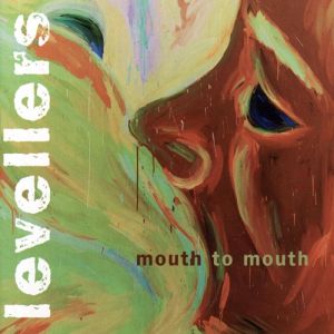 Album The Levellers - Mouth to Mouth