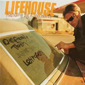 Lifehouse Hanging by a Moment, 2000