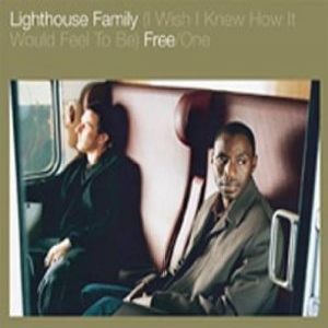 Lighthouse Family : (I Wish I Knew How It Would Feel to Be) Free / One