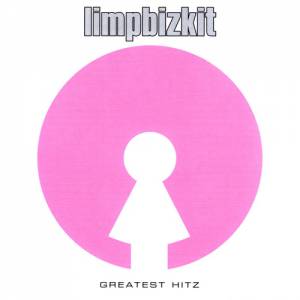 Album Limp Bizkit - Greatest Hitz