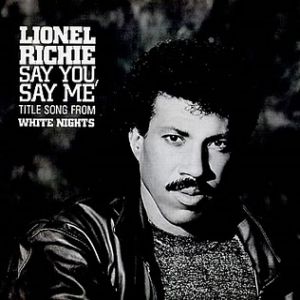 Lionel Richie Say You, Say Me, 1985