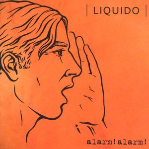 Liquido : Alarm! Alarm!