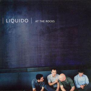 Album Liquido - At The Rocks