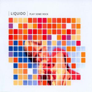 Liquido : Play Some Rock
