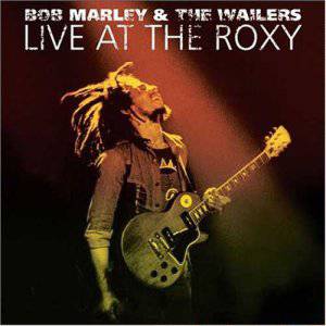 Album Live at the Roxy - Bob Marley & The Wailers 