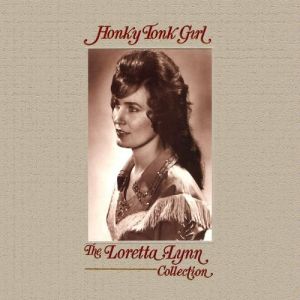 Album Loretta Lynn - Honky Tonk Girl:The Loretta Lynn Collection