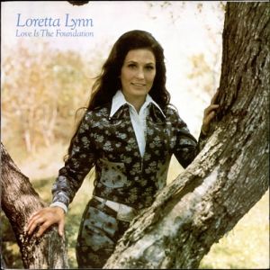 Album Loretta Lynn - Love Is the Foundation