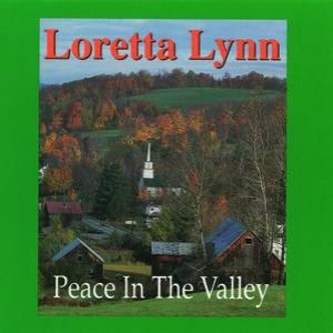 Loretta Lynn : Peace in the Valley