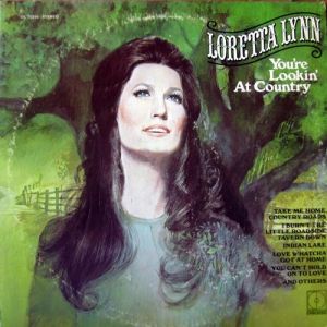 Loretta Lynn : You're Lookin' At Country