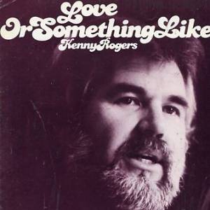 Album Love or Something Like It - Kenny Rogers