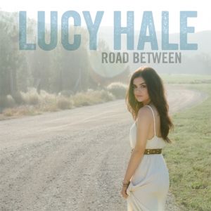 Lucy Hale Road Between, 2014