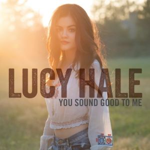 Lucy Hale You Sound Good to Me, 2014