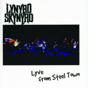 Album Lyve from Steel Town - Lynyrd Skynyrd