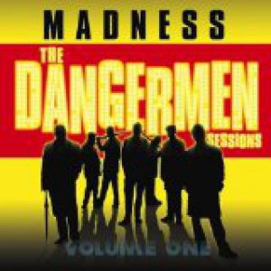 Album The Dangermen Sessions Vol.1 - Madness