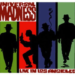 Album Universal Madness (Live in Los Angeles) - Madness