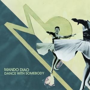 Mando Diao : Dance with Somebody